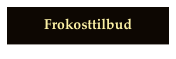 
Frokosttilbud
